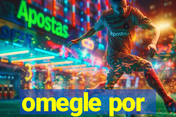 omegle por